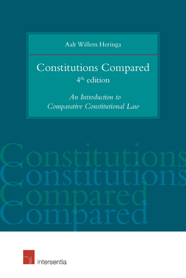 Constitutions Compared: An Introduction to Comparative Constitutional Law - Heringa, Aalt Willem