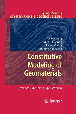 Constitutive Modeling of Geomaterials: Advances and New Applications - Yang, Qiang (Editor), and Zhang, Jian-Min (Editor), and Zheng, Hong (Editor)
