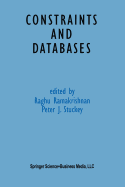 Constraints and Databases - Ramakrishnan, Raghu (Editor), and Stuckey, Peter (Editor)