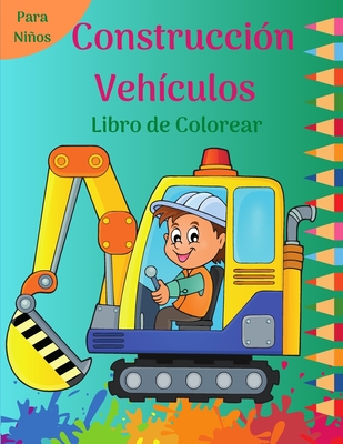 Construcci N Veh Culos Libro De Colorear Para Nios Divertidas P Ginas Para Colorear Llenas De