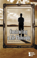 Constructing a Life Philosophy - Williams, Mary E (Editor)