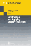 Constructing and Applying Objective Functions: Proceedings of the Fourth International Conference on Econometric Decision Models Constructing and Applying Objective Functions, University of Hagen, Held in Haus Nordhelle, August, 28 -- 31, 2000