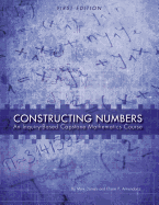 Constructing Numbers: An Inquiry-Based Capstone Mathematics Course (First Edition)