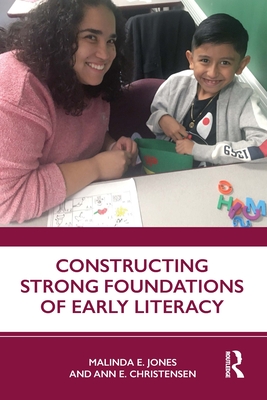 Constructing Strong Foundations of Early Literacy - Jones, Malinda E, and Christensen, Ann E