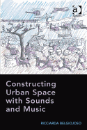 Constructing Urban Space with Sounds and Music