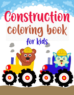 Construction Coloring Book For Kids: Construction Vehicles Coloring Book For Kids, Funny Colouring Book For Boys and Girls, Construction Coloring Books for Children, Construction Coloring Book, A Fun Activity Book for Kids Filled With Big Trucks, Cranes