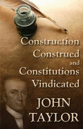 Construction Construed, and Constitutions Vindicated