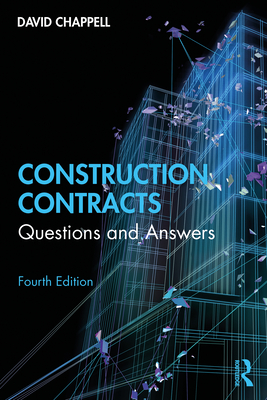 Construction Contracts: Questions and Answers - Chappell, David
