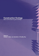 Construction Ecology: Nature as a Basis for Green Buildings