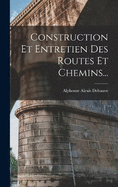 Construction Et Entretien Des Routes Et Chemins...