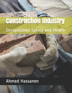 Construction Industry: Occupational Safety and Health