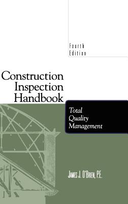 Construction Inspection Handbook: Total Quality Management - O'Brien, James J