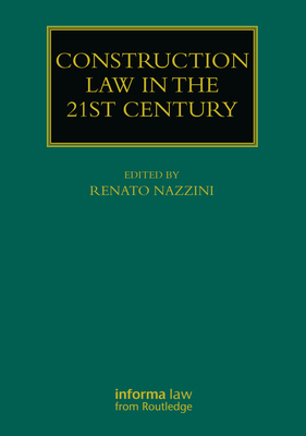 Construction Law in the 21st Century - Nazzini, Renato (Editor)