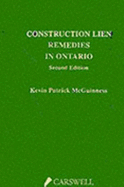 Construction Lien Remedies in Ontario - McGuinness, Kevin Patrick