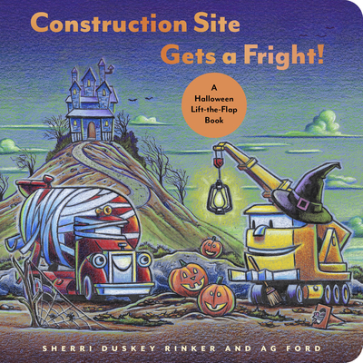 Construction Site Gets a Fright!: A Halloween Lift-The-Flap Book - Rinker, Sherri Duskey