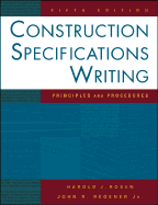 Construction Specifications Writing: Principles and Procedures - Rosen, Harold J, and Regener, John R