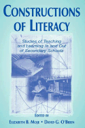 Constructions of Literacy: Studies of Teaching and Learning in and Out of Secondary Classrooms