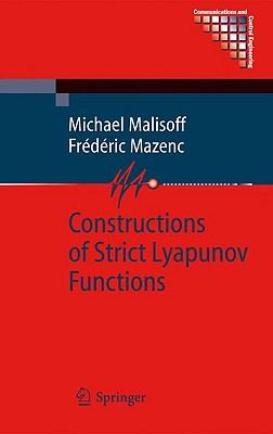 Constructions of Strict Lyapunov Functions - Malisoff, Michael, and Mazenc, Frdric
