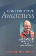 Constructive Awareness: Alexander Technique and the Spiritual Quest