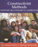 Constructivist Methods for the Secondary Classroom: Engaged Minds