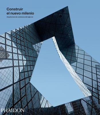 Construir El Nuevo Milenio (Building the New Millennium) (Spanish Edition) - Phaidon Editors