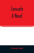 Consuelo. A novel