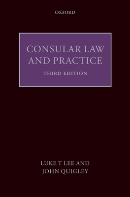 Consular Law and Practice - Lee J D, Luke T, and Quigley, John