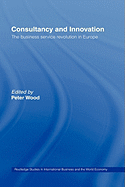 Consultancy and Innovation: The Business Service Revolution in Europe