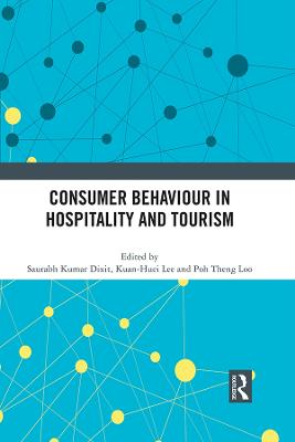 Consumer Behaviour in Hospitality and Tourism - Dixit, Saurabh Kumar (Editor), and Lee, Kuan-Huei (Editor), and Loo, Poh Theng (Editor)