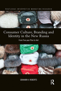 Consumer Culture, Branding and Identity in the New Russia: From Five-year Plan to 4x4