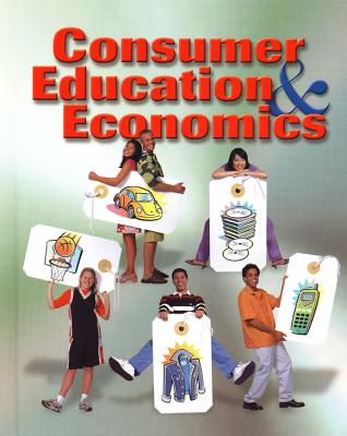 Consumer Education & Economics - Lowe, Ross E, and Malouf, Charles A, and Jacobson, Annette R