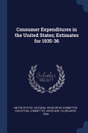 Consumer Expenditures in the United States; Estimates for 1935-36