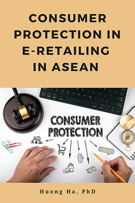Consumer Protection in E-Retailing in ASEAN - Ha, Huong