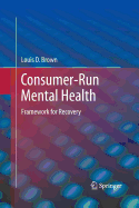 Consumer-Run Mental Health: Framework for Recovery