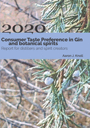 Consumer Taste Preference in Gin and Botanical Spirits: 2020 Report for Distillers and Spirit Creators