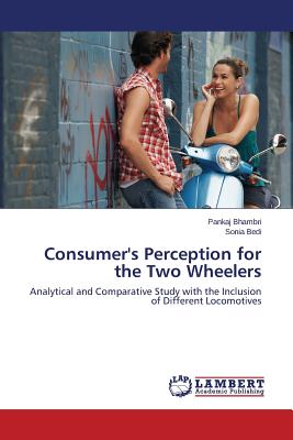 Consumer's Perception for the Two Wheelers - Bhambri Pankaj, and Bedi Sonia