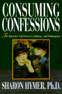 Consuming Confessions: Quest for Self Discovery, Enhanced Relationships and Redemption