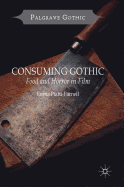 Consuming Gothic: Food and Horror in Film