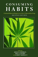 Consuming Habits: Drugs in History and Anthropology - Goodman, Jordan (Editor), and Sherratt, Andrew (Editor), and Lovejoy, Paul E (Editor)