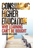 Consuming Higher Education: Why Learning Can't be Bought