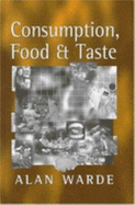 Consumption, Food and Taste - Warde, Alan