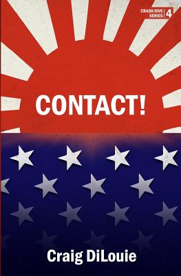 Contact!: a novel of the Pacific War - Dilouie, Craig