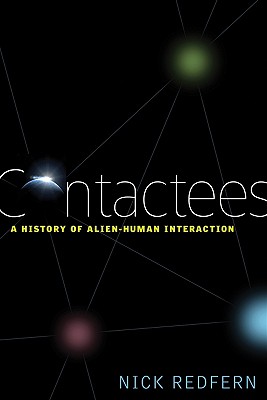 Contactees: A History of Alien-Human Interaction - Redfern, Nick