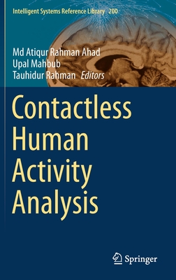 Contactless Human Activity Analysis - Ahad, MD Atiqur Rahman (Editor), and Mahbub, Upal (Editor), and Rahman, Tauhidur (Editor)