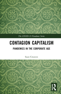 Contagion Capitalism: Pandemics in the Corporate Age