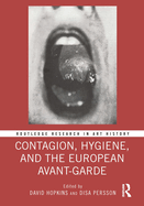 Contagion, Hygiene, and the European Avant-Garde