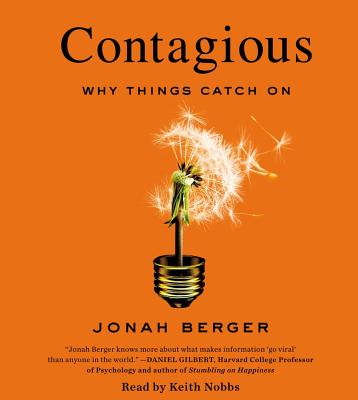 Contagious: Why Things Catch on - Berger, Jonah, and Nobbs, Keith (Read by)