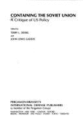 Containing the Soviet Union: A Critique of Us Policy - Deibel, Terry L, and Gaddis, George Frost (Editor), and Gaddis, John Lewis (Editor)