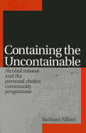 Containing the Uncontainable: Alcohol Misuse and the Personal Choice Community Programme