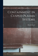 Containment in Cusped Plasma Systems